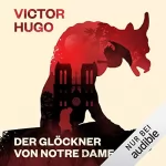 Victor Hugo: Der Glöckner von Notre Dame: 