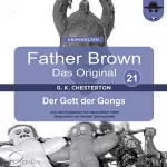 Gilbert Keith Chesterton: Der Gott der Gongs: Father Brown - Das Original 21