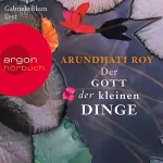 Arundhati Roy: Der Gott der kleinen Dinge: 