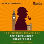 Arthur Conan Doyle: Der griechische Dolmetscher: Sherlock Holmes