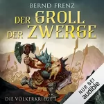 Bernd Frenz: Der Groll der Zwerge: Die Völkerkriege 1