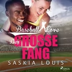 Saskia Louis: Der große Fang: Baseball Love 5