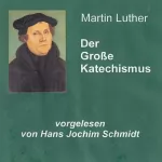 Martin Luther: Der Große Katechismus: 