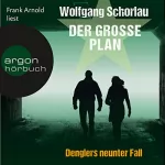 Wolfgang Schorlau: Der große Plan: Denglers neunter Fall