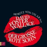 David Foster Wallace: Der große rote Sohn: 