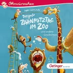 Sophie Schoenwald: Der große Zahnputztag im Zoo und andere Geschichten: 