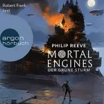 Philip Reeve: Der Grüne Sturm: Mortal Engines 3