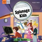 Adam Helm: Der Hacker: Spionage Kids - Die geheime Schule für Detektive und Geheimagenten 3