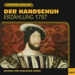 Friedrich Schiller: Der Handschuh: Erzählung 1797