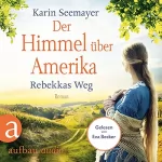 Karin Seemayer: Der Himmel über Amerika - Rebekkas Weg: Die Amish-Saga 1
