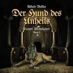Alfred Bekker: Der Hund des Unheils: Tatort Mittelalter 2