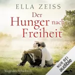 Ella Zeiss: Der Hunger nach Freiheit: Wege des Schicksals 2