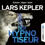 Lars Kepler: Der Hypnotiseur: Joona Linna 1