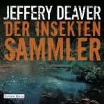 Jeffery Deaver: Der Insektensammler: Lincoln Rhyme 3