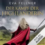 Eva Fellner: Der Kampf der Highlanderin: Enja, Tochter der Highlands 4