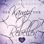 Kim Leopold: Der Kampf der Rebellen: Black Heart 10