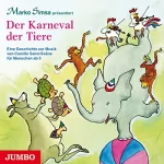 Marko Simsa: Der Karneval der Tiere: Eine Geschichte zur Musik von Camille Saint-Saëns für Menschen ab 5