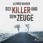 Alfred Bekker: Der Killer und sein Zeuge: 