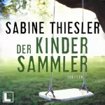 Sabine Thiesler: Der Kindersammler: 