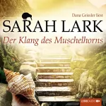Sarah Lark: Der Klang des Muschelhorns: Die Feuerblüten 2