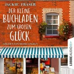 Jackie Fraser, Kerstin Ostendorf - Übersetzer: Der kleine Buchladen zum großen Glück: 