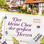Janina Lorenz: Der kleine Chor der großen Herzen: Willkommen in Herzbach 2