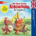 Ingo Siegner: Der kleine Drache Kokosnuss - Das Songalbum (Englisch lernen mit dem kleinen Drachen Kokosnuss 6): Mit Liedtexten im Booklet
