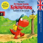 Ingo Siegner: Der kleine Drache Kokosnuss kommt in die Schule (Englisch lernen mit dem kleinen Drachen Kokosnuss 1): Sprach-Hörbuch mit Vokabelteil