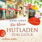 Anne Labus: Der kleine Hutladen zum Glück: Wege ins Glück 2