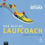 Dr. med. Ulrich Strunz: Der kleine Laufcoach: Laufen wie im Flow