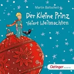 Martin Balscheit: Der kleine Prinz feiert Weihnachten: 