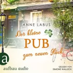Anne Labus: Der kleine Pub zum neuen Glück: Kleeblatt-Träume 3