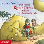 Kirsten Boie: Der kleine Ritter Trenk und der Große Gefährliche: 