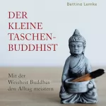 Bettina Lemke: Der kleine Taschenbuddhist: 