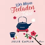 Julie Caplin: Der kleine Teeladen in Tokio: Romantic Escapes 5
