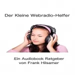 Frank Hilsamer: Der Kleine Webradio Helfer: 
