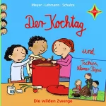 Meyer, Lehmann, Schulze: Der Kochtag / Tschüss, kleiner Piepsi: Die wilden Zwerge 2