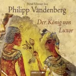 Philipp Vandenberg: Der König von Luxor: 