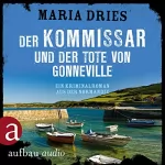 Maria Dries: Der Kommissar und der Tote von Gonneville: Kommissar Philippe Lagarde 5