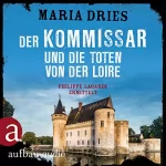 Maria Dries: Der Kommissar und die Toten von der Loire: Kommissar Philippe Lagarde 10