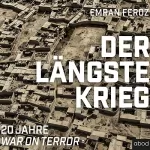 Emran Feroz: Der längste Krieg: 20 Jahre War on Terror