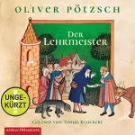 Oliver Pötzsch: Der Lehrmeister: Die Geschichte des Johann Georg Faustus II