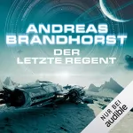 Andreas Brandhorst: Der letzte Regent: 