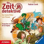 Fabian Lenk: Der letzte Ritter von Füssen: Die Zeitdetektive 41