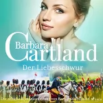 Barbara Cartland: Der Liebesschwur: Die zeitlose Romansammlung von Barbara Cartland 6