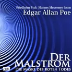 Edgar Allan Poe: Der Malstrom / Die Maske des roten Todes: 