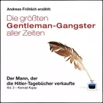 Michael Esser: Der Mann, der die Hitler-Tagebücher verkaufte - Konrad Kujau: Die größten Gentleman-Gangster aller Zeiten 2