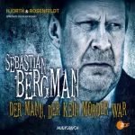 Michael Hjorth, Hans Rosenfeldt: Der Mann, der kein Mörder war: Ein Fall für Sebastian Bergman 1