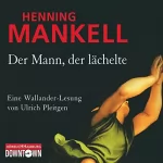 Henning Mankell: Der Mann, der lächelte: Kurt Wallander 4