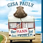 Gisa Pauly: Der Mann ist das Problem: 